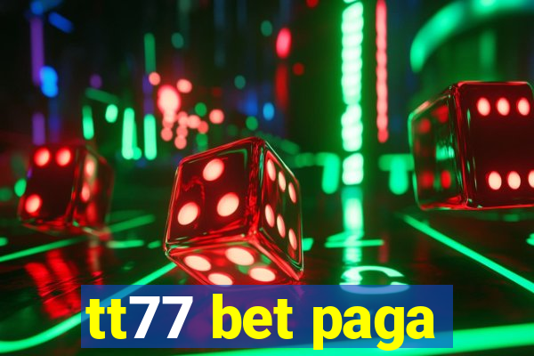 tt77 bet paga